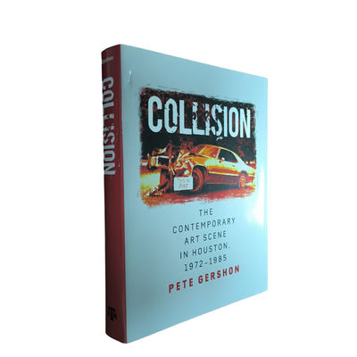 Collision: The Contemporary Art Scene In Houston 1972–1985 | Professional Art Book Printing With Gloss Laminated Cover